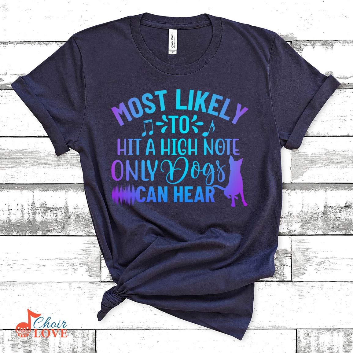 Most Likely To Sing A High Note Higher Than Dogs Can Hear, Teal Edition, Gift For Singers, Choir Gift, Unisex Jersey Short-Sleeve T-Shirt