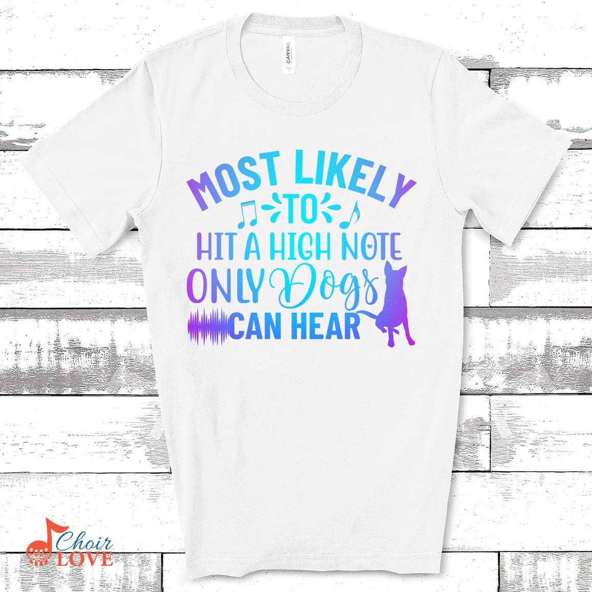 Most Likely To Sing A High Note Higher Than Dogs Can Hear, Teal Edition, Gift For Singers, Choir Gift, Unisex Jersey Short-Sleeve T-Shirt