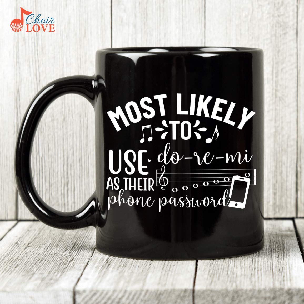 Music Mug, Music Teacher Gift, Choir Director Gift, Most Likely To Use Do-Re-Mi As Their Phone Password Black Mug