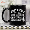 Most Likely To Hit A High Note Only Dogs Can Hear, Music Gift, Choir Gift, Singer Gift, 11 oz. Black Mug