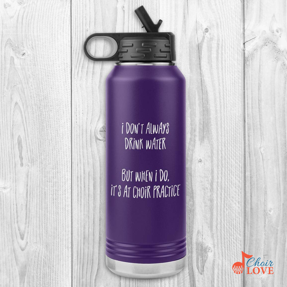 Music Gift, Gifts For Singer, Choir, Chorister, Musical Theatre, I Don't Always Drink Water 32oz Stainless Water Bottle Tumbler