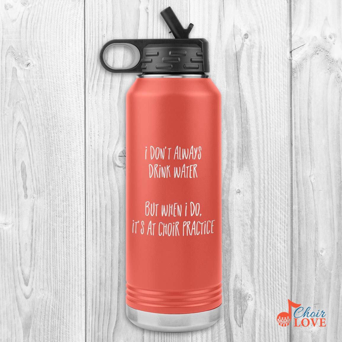 Music Gift, Gifts For Singer, Choir, Chorister, Musical Theatre, I Don't Always Drink Water 32oz Stainless Water Bottle Tumbler