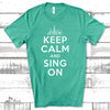 Singer Gift, Gift For Vocalist, Musician Gift, Musical Theatre, Opera, Keep Calm And Sing On Unisex Jersey Short-Sleeve T-Shirt