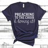 Gift For Priest, Minister, Church Gift, Choir Director, Preaching To The Choir And Loving It Unisex Jersey Short-Sleeve T-Shirt