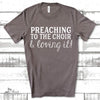 Gift For Priest, Minister, Church Gift, Choir Director, Preaching To The Choir And Loving It Unisex Jersey Short-Sleeve T-Shirt