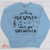 Music Gift, Gifts For Singer, Choir, Soloist, Musical Theatre, I Can Sing The Descant What's Your Superpower Unisex Crewneck Pullover Sweatshirt