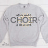 Music Shirt, Gift For Choir Director, All We Need Is Choir (Sun Design) Crewneck Pullover Sweatshirt