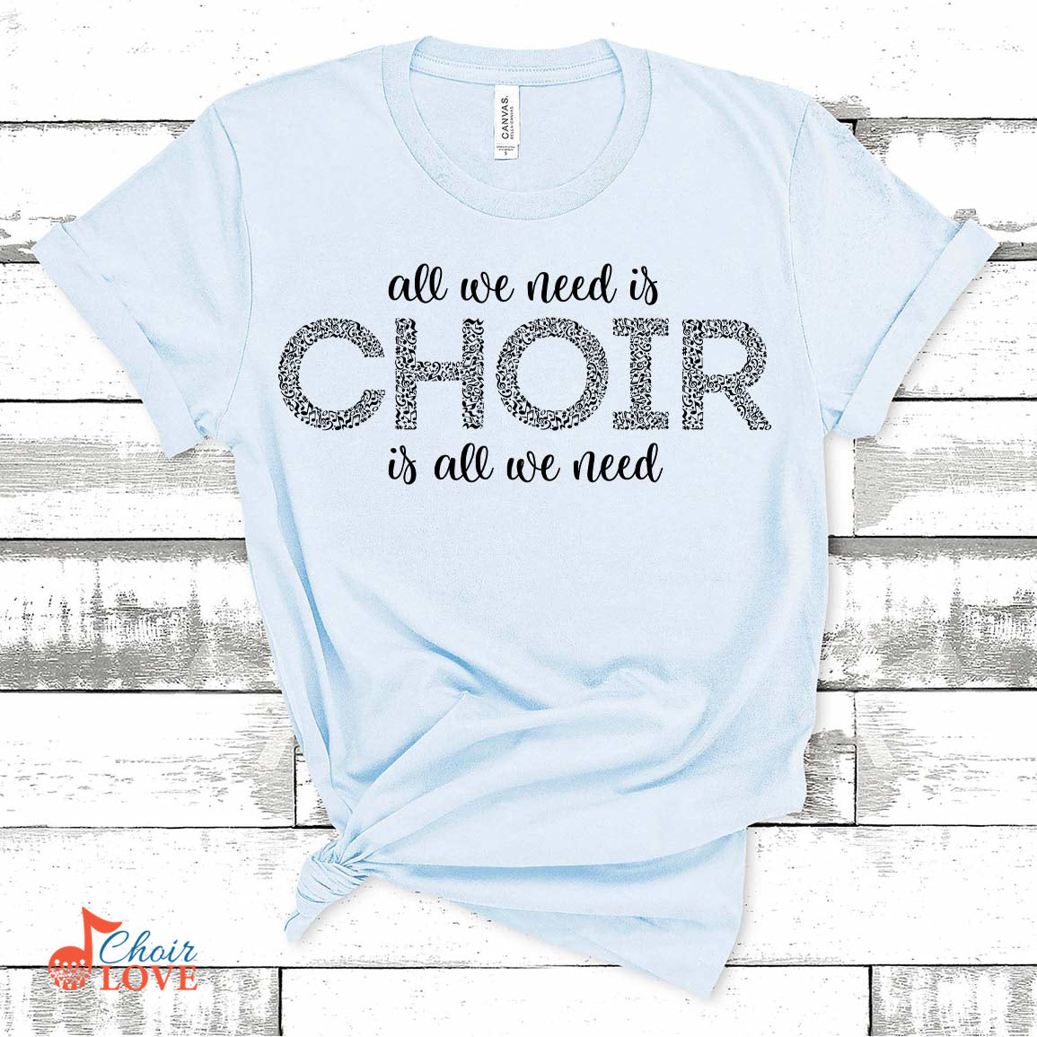 Music Gift, Gifts For Singer, Choir, Musical Theatre, Music Shirt, Choir Is All We Need Unisex Jersey Short-Sleeve T-Shirt