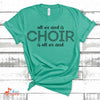 Music Gift, Gifts For Singer, Choir, Musical Theatre, Music Shirt, Choir Is All We Need Unisex Jersey Short-Sleeve T-Shirt