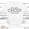 Music Gift, Gifts For Singer, Choir, Musical Theatre, Music Shirt, Choir Is All We Need Unisex Jersey Short-Sleeve T-Shirt