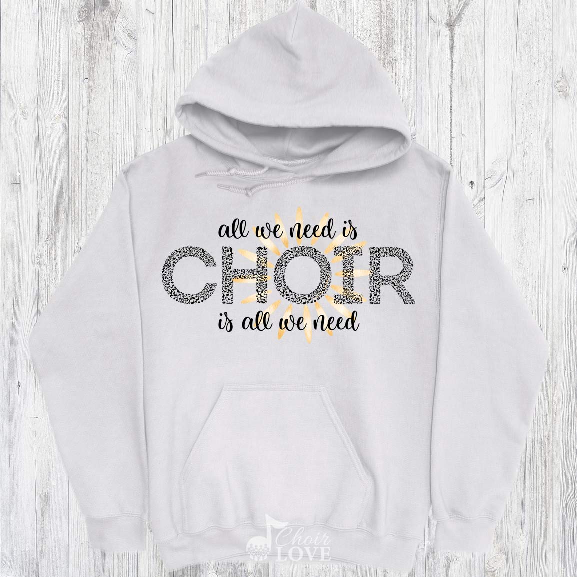 Music Shirt, Gift For Choir, Choir Director, All We Need Is Choir (Sun Design) Pullover Hoodie