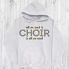 Music Shirt, Gift For Choir, Choir Director, All We Need Is Choir (Sun Design) Pullover Hoodie