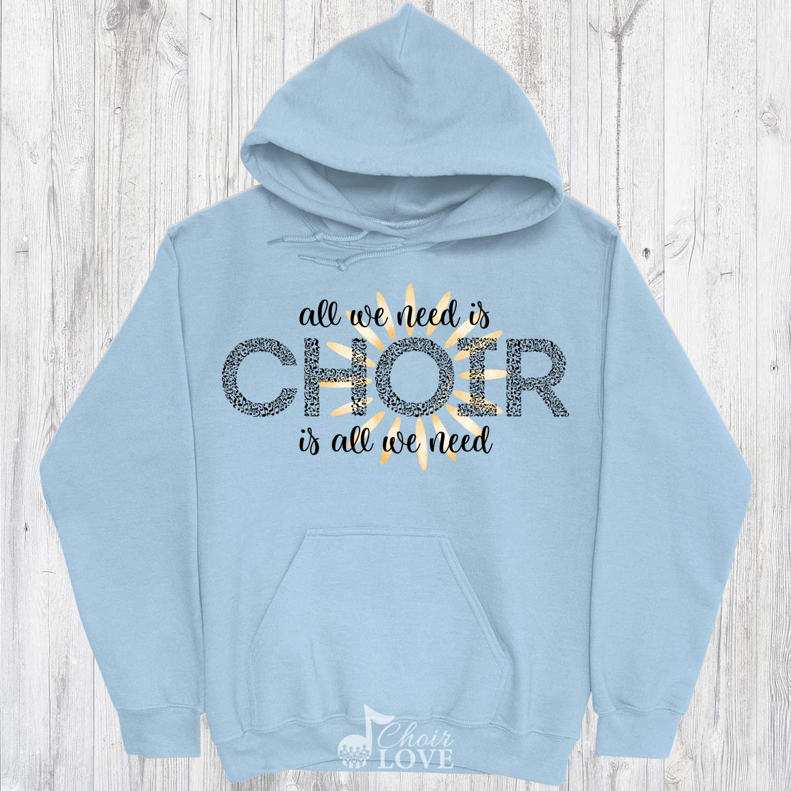 Music Shirt, Gift For Choir, Choir Director, All We Need Is Choir (Sun Design) Pullover Hoodie