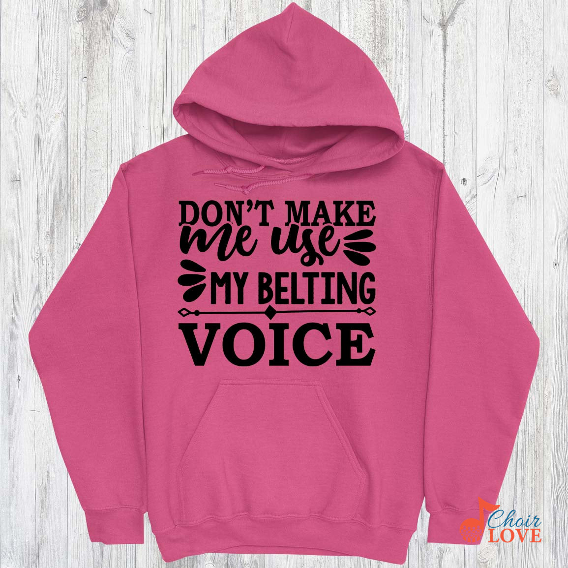 Music Gift, Gifts For Singer, Choir, Musical Theatre, Music Shirt, Don't Make Me Use My Belting Voice Pullover Hoodie