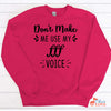 Music Gift, Gifts For Singer, Choir, Belter, Vocalist, Musician, Don't Make Me Use My Triple Forte Voice Crewneck Pullover Sweatshirt