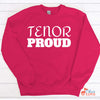 Music Gift, Gifts For Singer, Tenor, Soloist, Choir, Musical Theatre, Tenor Proud Unisex Crewneck Pullover Sweatshirt