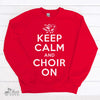 Gift For Singers, Choir Gift, Music Lover Gift, Keep Calm And Choir On Crewneck Pullover Sweatshirt