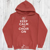 Choir Director Gift, Singer Gift, Music Theatre Gift, Keep Calm And Choir On Pullover Hoodie