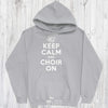 Choir Director Gift, Singer Gift, Music Theatre Gift, Keep Calm And Choir On Pullover Hoodie