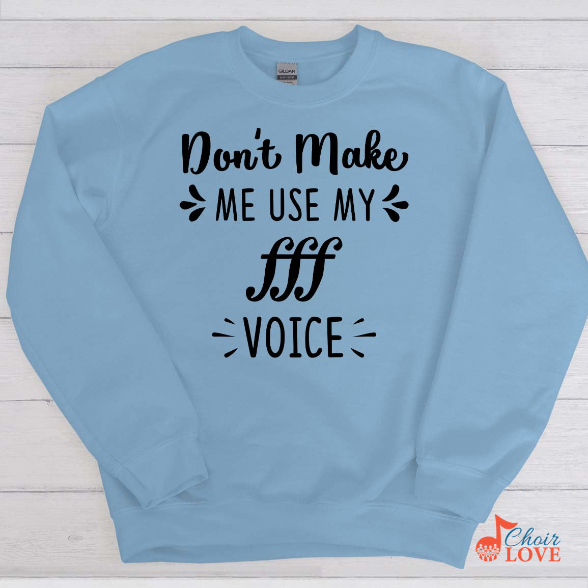 Music Gift, Gifts For Singer, Choir, Belter, Vocalist, Musician, Don't Make Me Use My Triple Forte Voice Crewneck Pullover Sweatshirt