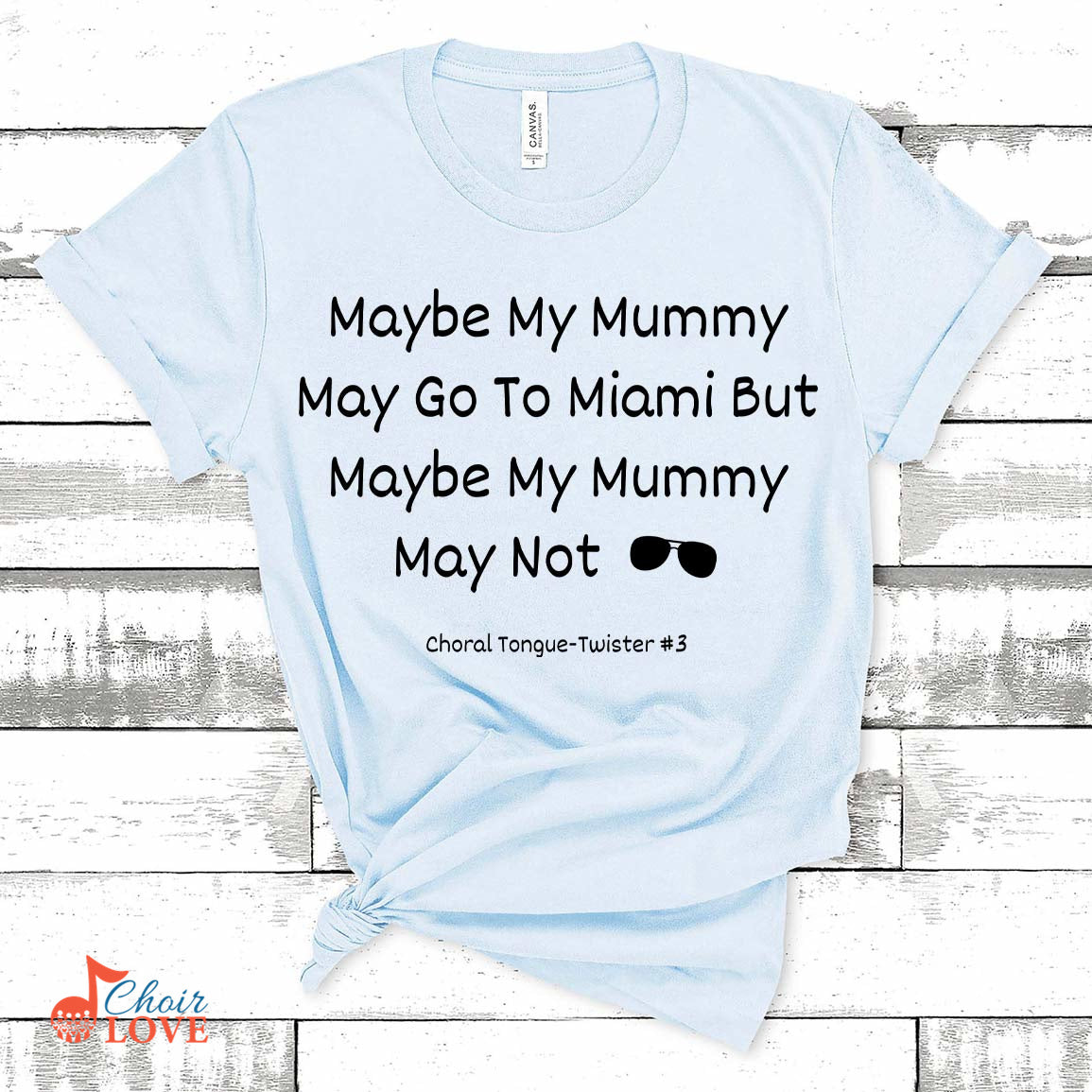 Music Gift, Gifts For Singer, Vocalist, Choir, Musical Theatre, Maybe My Mummy May Go To Miami Unisex Jersey Short-Sleeve T-Shirt