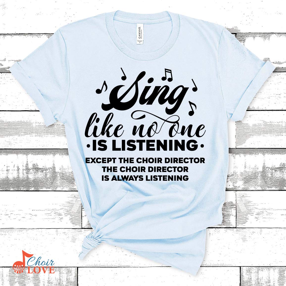 Music Gift, Gifts For Singer, Choir, Musical Theatre, Sing Like One Is Listening Except The Choir Director Unisex Jersey Short-Sleeve T-Shirt