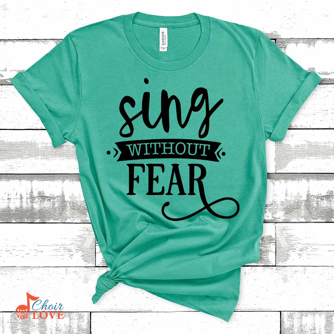 Music Gift, Gifts For Singer, Choir, Musical Theatre, Sing Without Fear Unisex Jersey Short-Sleeve T-Shirt