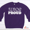 Music Gift, Gifts For Singer, Tenor, Soloist, Choir, Musical Theatre, Tenor Proud Unisex Crewneck Pullover Sweatshirt