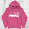 Music Gift, Gifts For Singer, Chorus, Tenor, Vocalist, Opera, Tenor Proud Unisex Pullover Hoodie