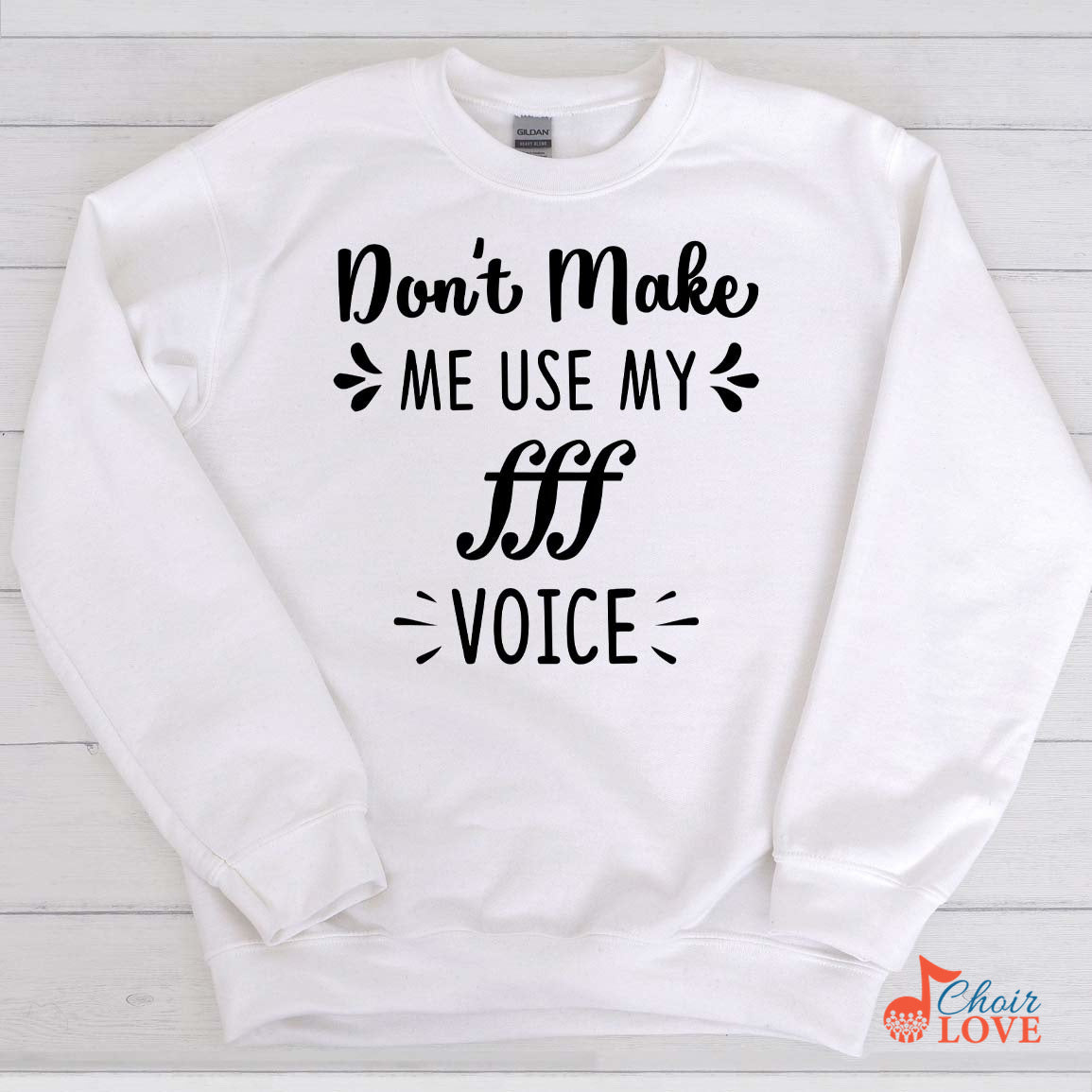 Music Gift, Gifts For Singer, Choir, Belter, Vocalist, Musician, Don't Make Me Use My Triple Forte Voice Crewneck Pullover Sweatshirt