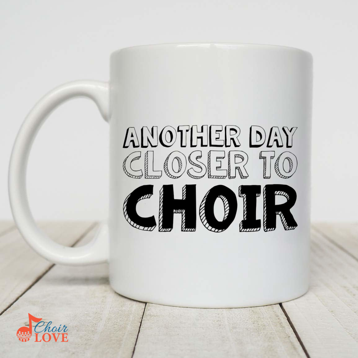 Music Gift, Gifts For Singer, Vocalist, Choir, Musical Theatre, Music Mug, Another Day Closer To Choir White Mug