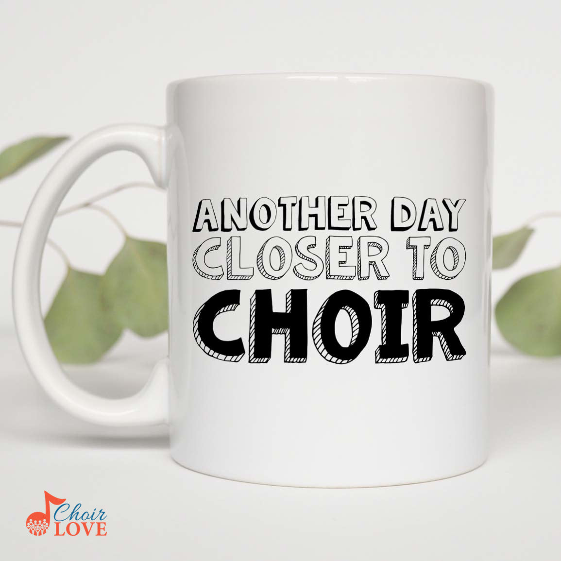 Music Gift, Gifts For Singer, Vocalist, Choir, Musical Theatre, Music Mug, Another Day Closer To Choir White Mug