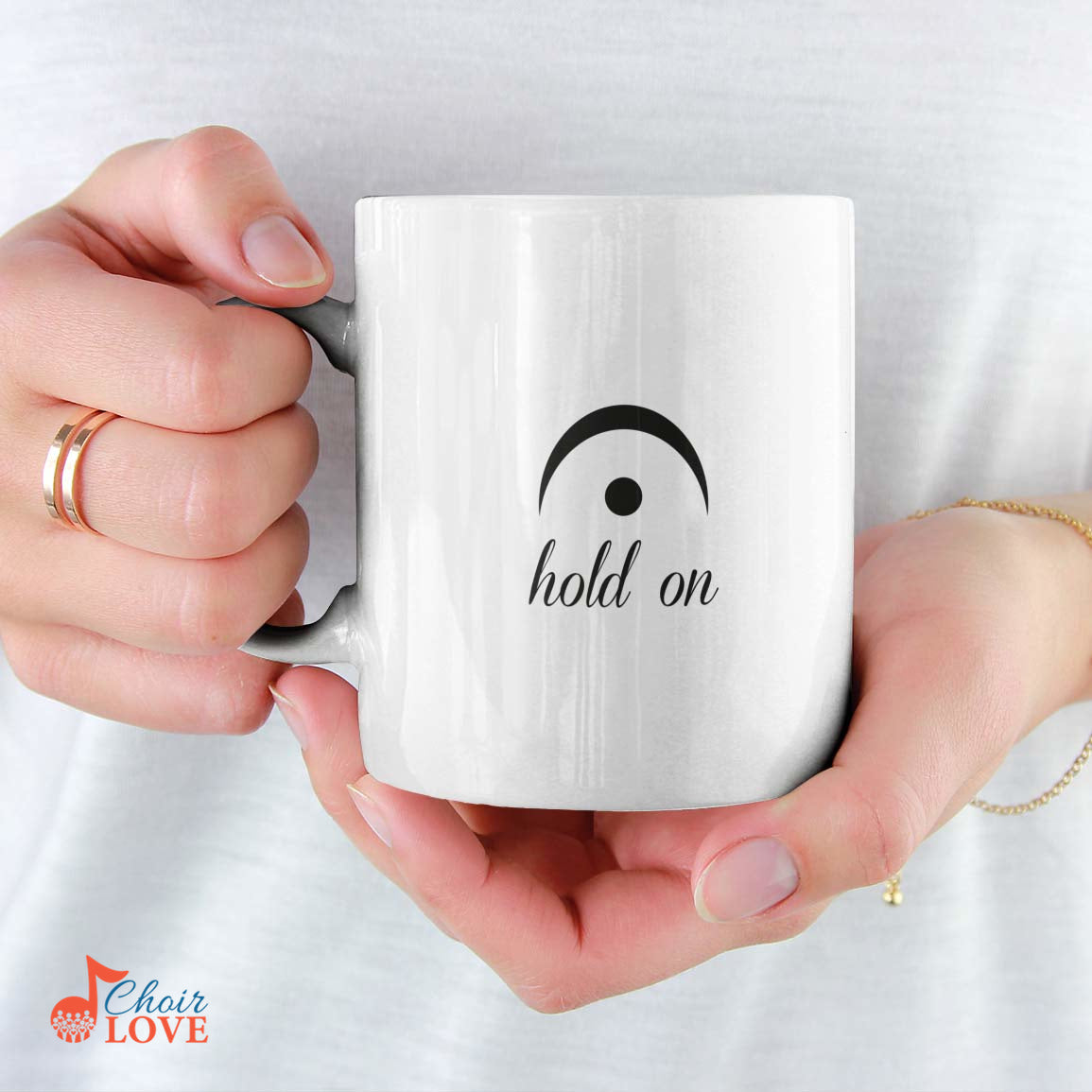 Music Gift, Gifts For Singer, Soloist, Choir, Musician, Opera, Musical Theatre, Hold On White Mug