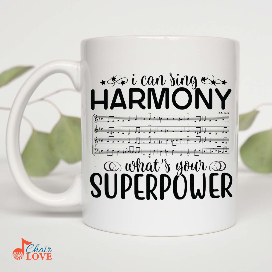 Music Gift, Gifts For Singer, Choir, Chorister, Choral Singer, I Can Sing Harmony What's Your Superpower (Bach Excerpt) White Mug