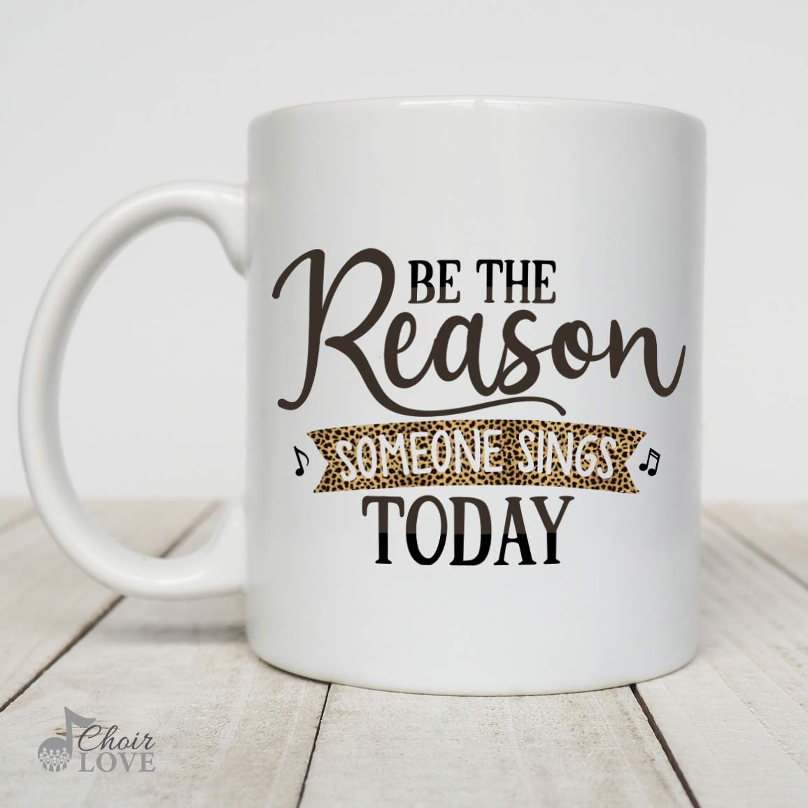 Singer Mug, Gift For Vocalist, Choir, Be The Reason Someone Sings (Leopard) White Mug