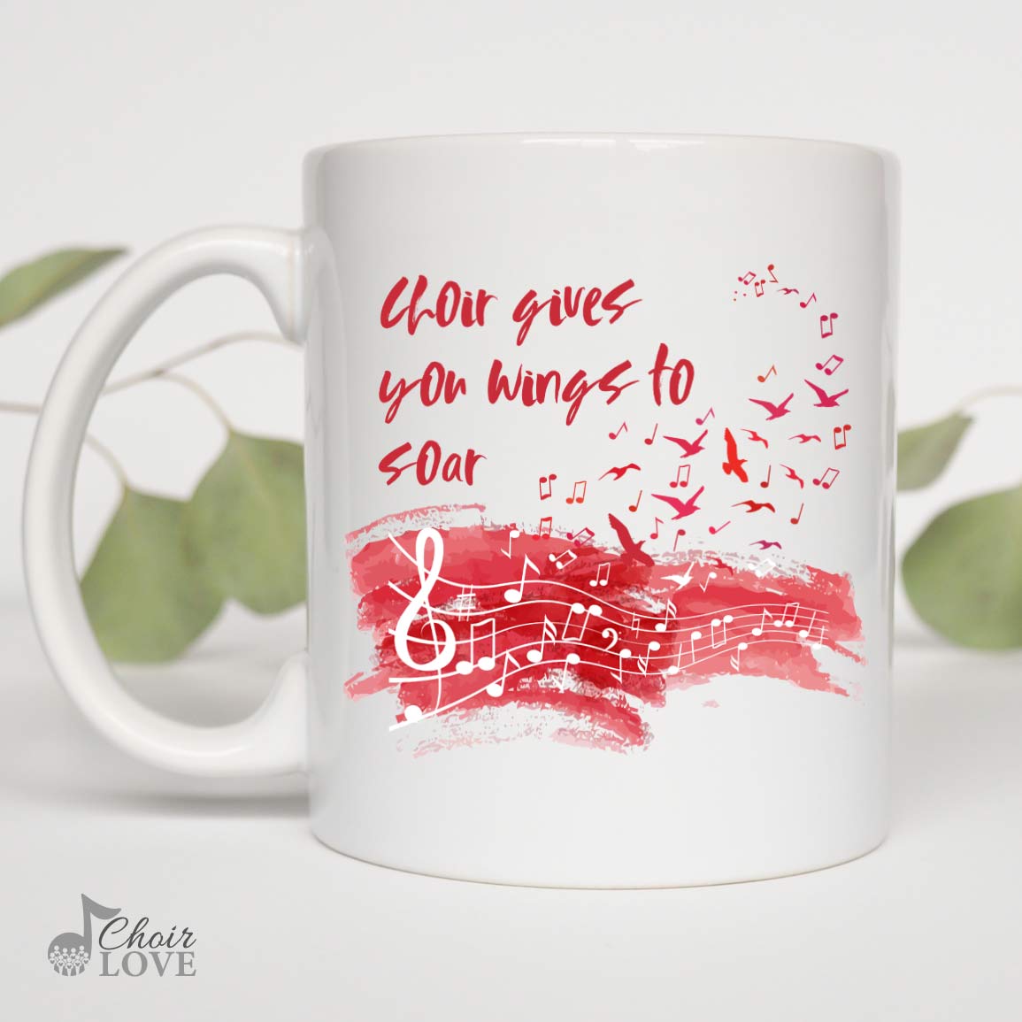 Music Gift, Gift For Choir, Singer Gift, Choir Gives You Wings To Soar White Mug