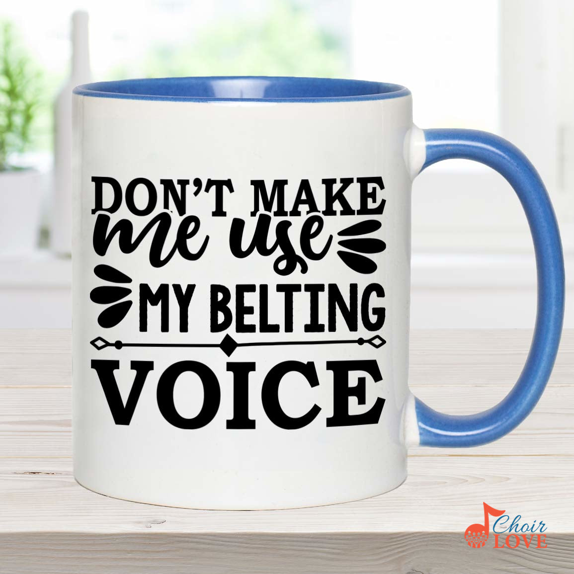 Music Gift, Gifts For Singer, Choir, Musical Theatre, Belter, Music Mug, Don't Make Me Use My Belting Voice Accent Mug