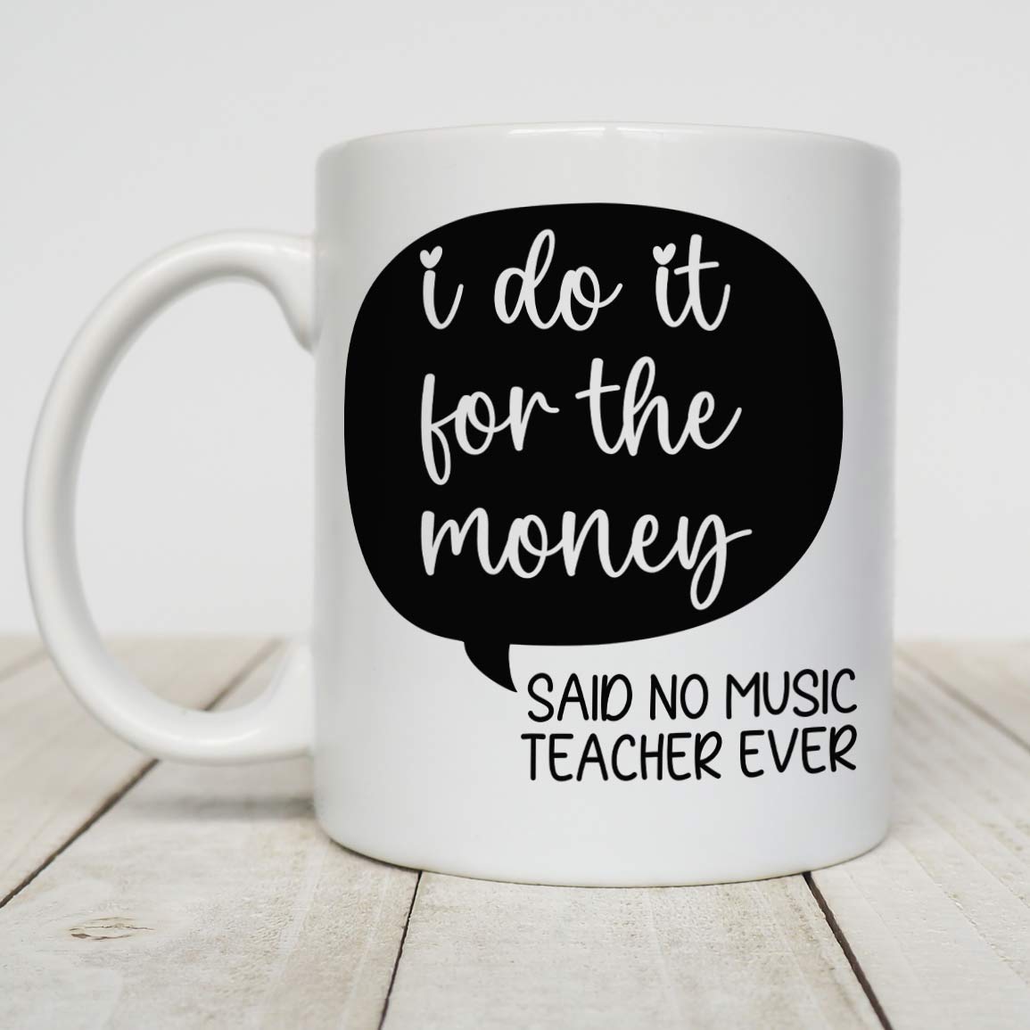 Music Teacher Gift, Gift For Singers, Music Gift, I Do It For The Money Music Teacher Edition White Mug