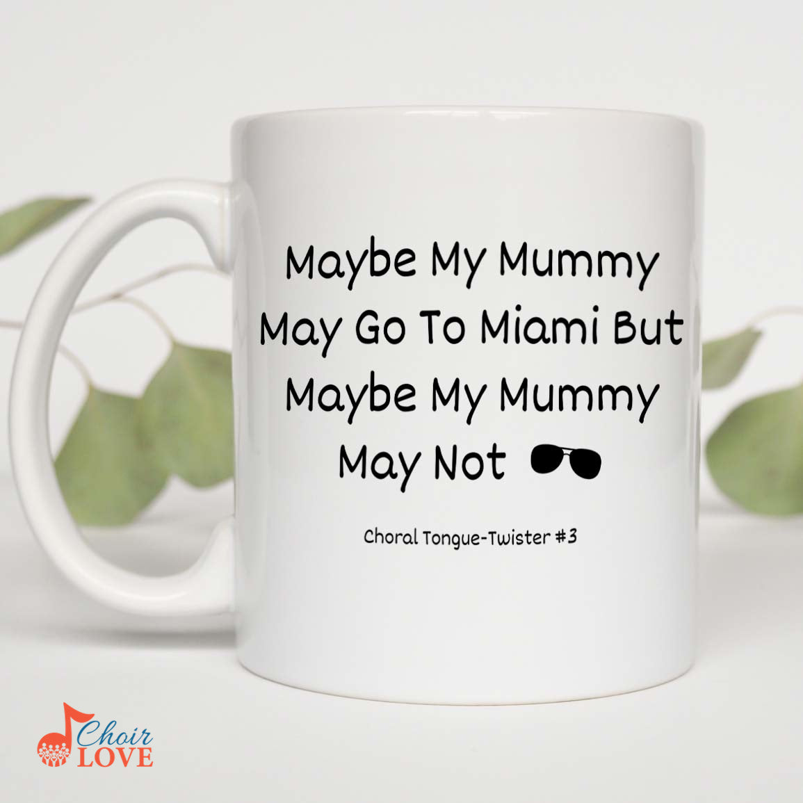 Music Gift, Gifts For Singer, Soloist, Choir, Music Teacher, Maybe My Mummy May Go To Miami White Mug