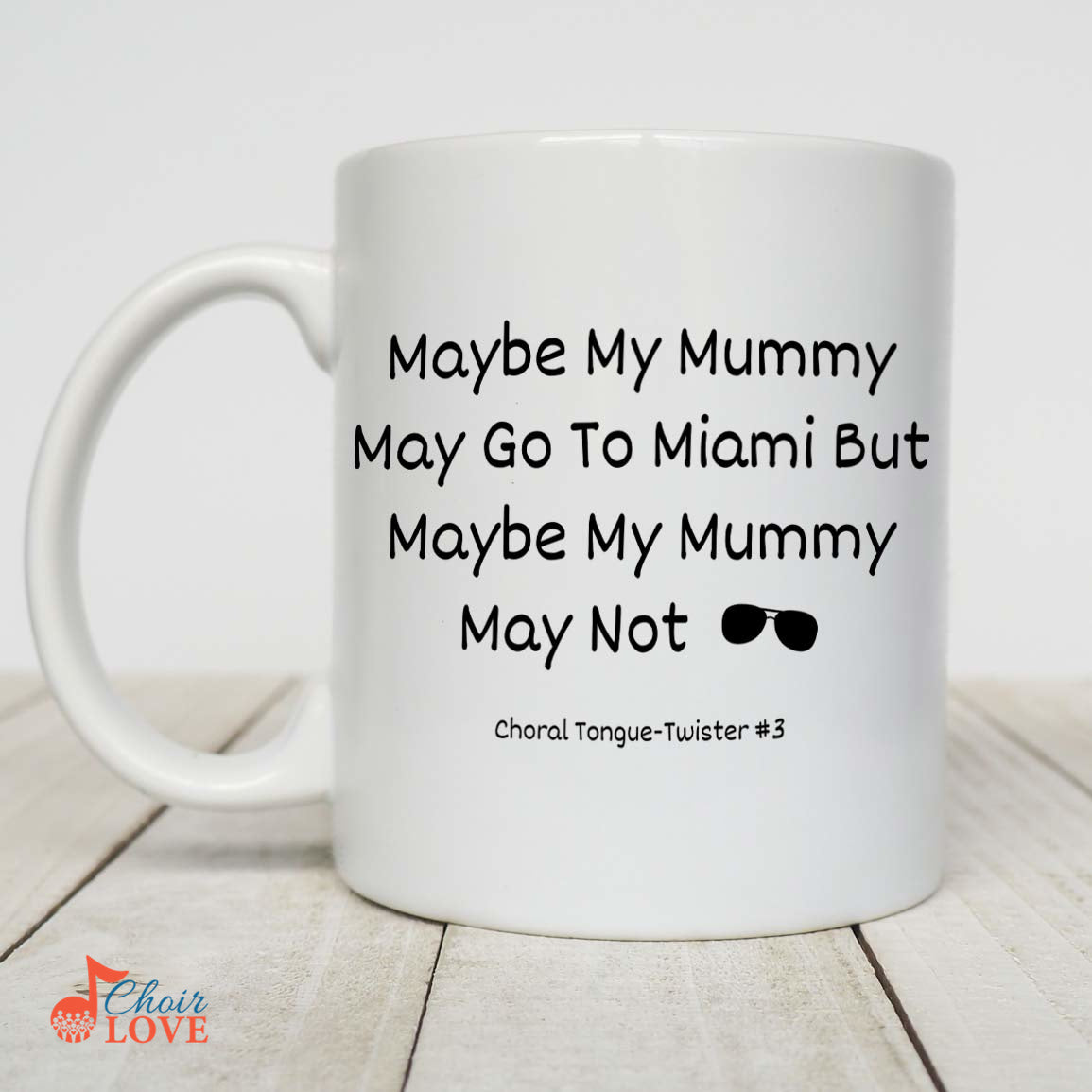 Music Gift, Gifts For Singer, Soloist, Choir, Music Teacher, Maybe My Mummy May Go To Miami White Mug