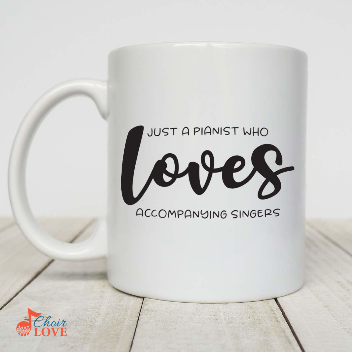 Music Gift, Gifts For Pianist, Organist, Accompanist, Just A Pianist Who Loves Accompanying Singers White Mug