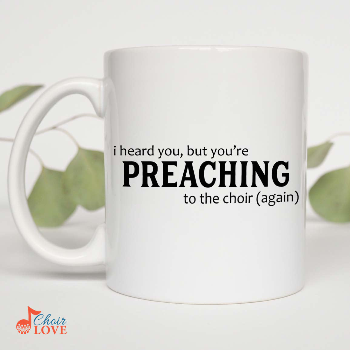 Music Gift, Gifts For Singer, Choir, Minister, Priest, Reverend, Choir Mug, I Heard You Preaching To The Choir Again White Mug