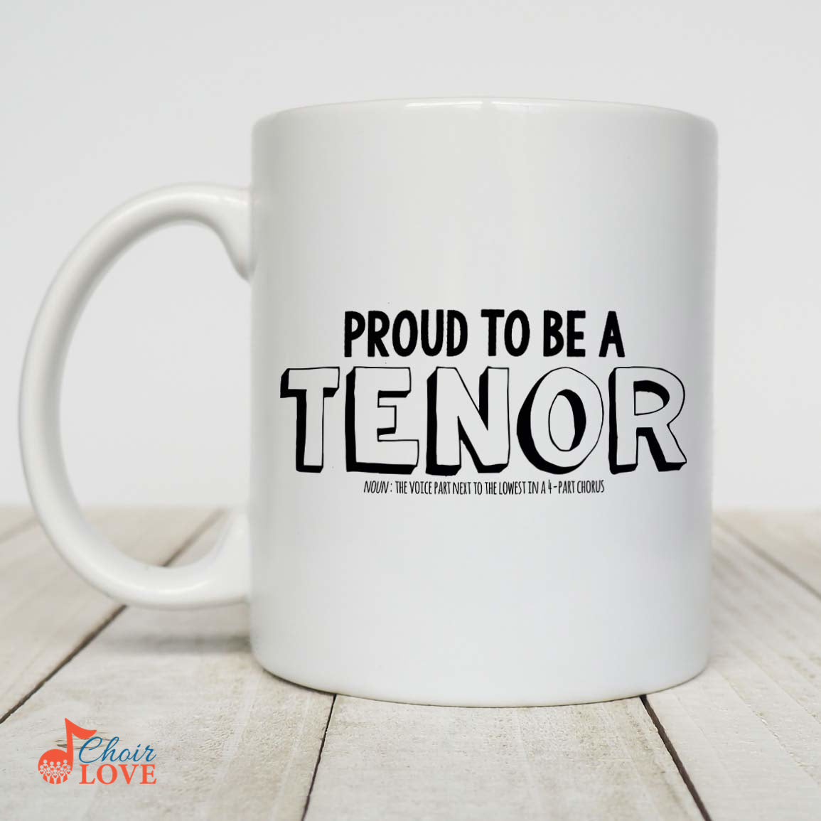 Music Gift, Gifts For Singer, Choir, Tenor, Chorister, Chorus, Musical Theatre, Proud To Be A Tenor White Mug