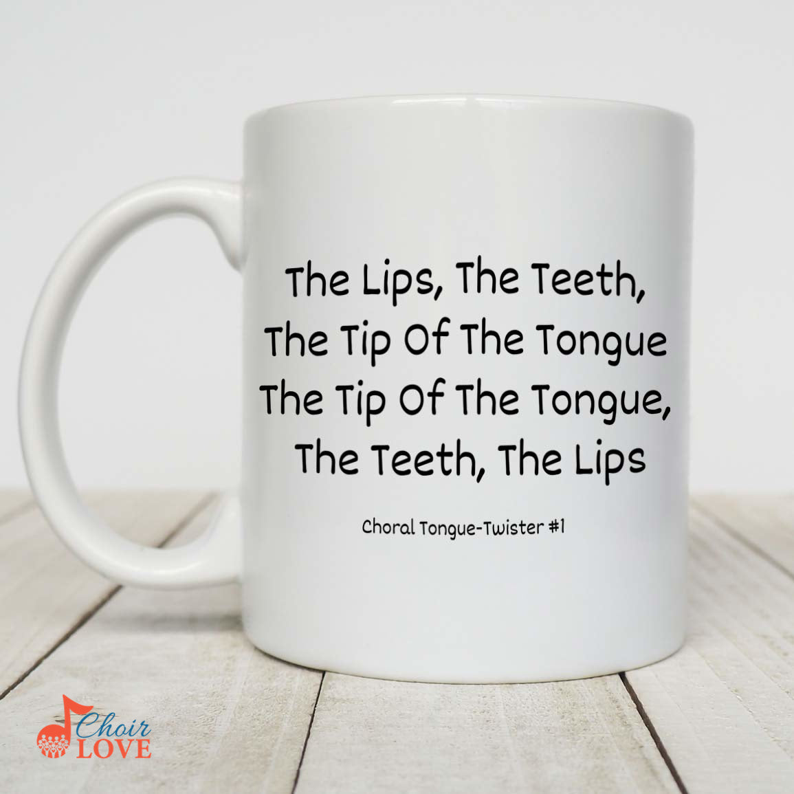 Music Gift, Gifts For Singer, Choir, Musical Theatre, The Tip Of The Tongue The Teeth The Lips White Mug