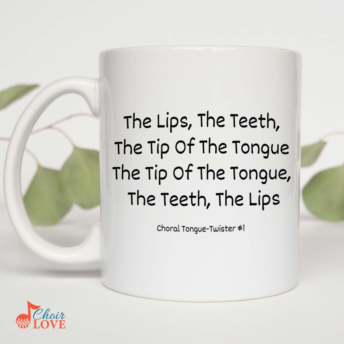 Music Gift, Gifts For Singer, Choir, Musical Theatre, The Tip Of The Tongue The Teeth The Lips White Mug