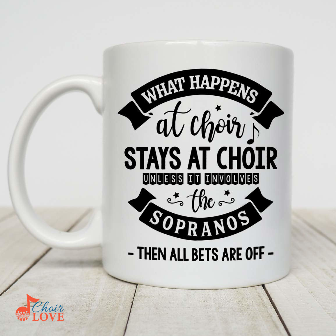 Music Gift, Gifts For Singer, Choir, Soprano, Vocalist, What Happens At Choir Stays At Choir Sopranos White Mug