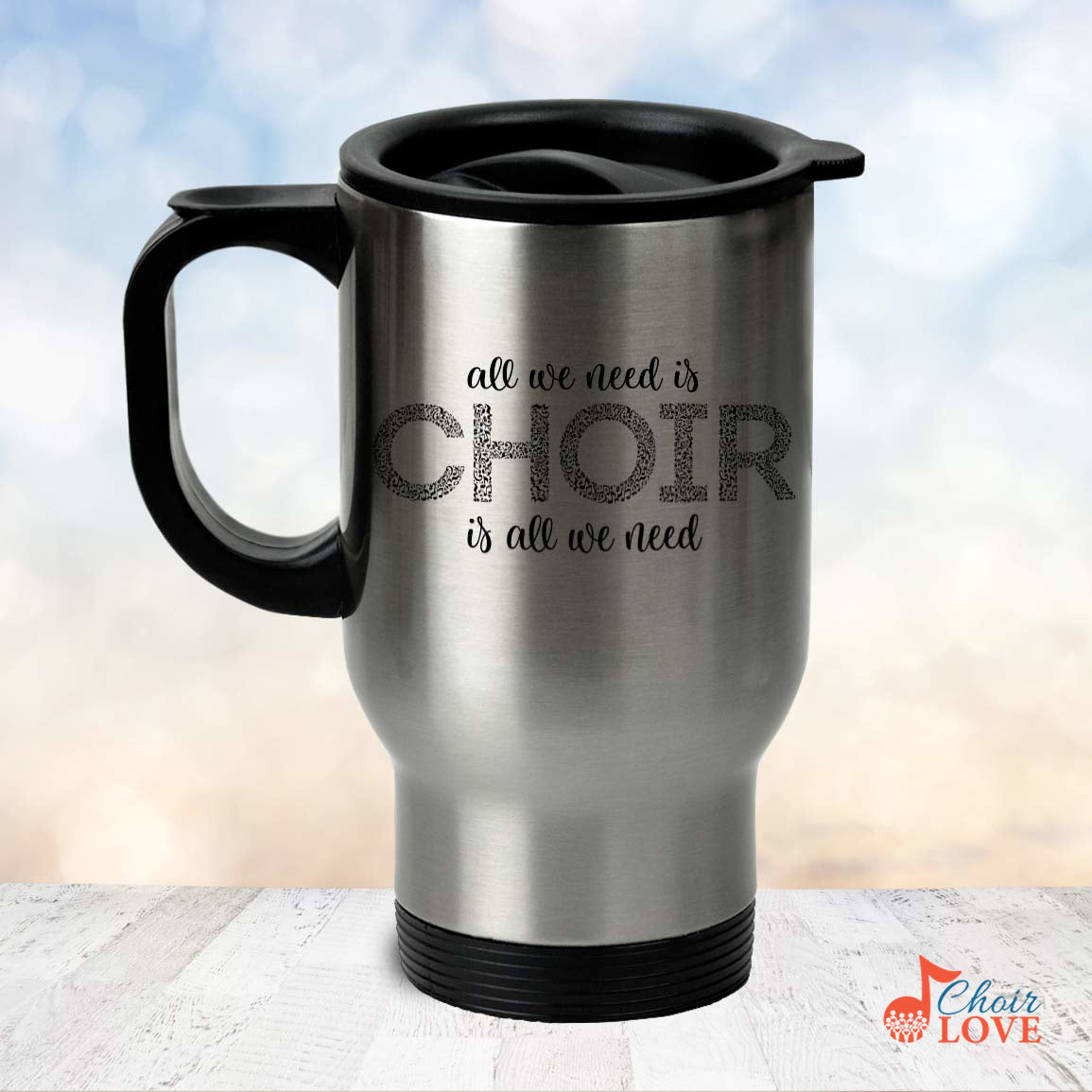 Music Gift, Gifts For Singer, Choir, Chorus, Music Lover, Choral Singer, All We Need Is Choir Silver Stainless Travel Mug