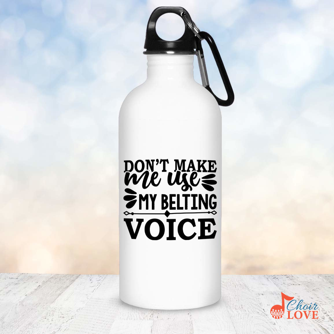 Music Gift, Gifts For Singer, Choir, Festival Chorus, Don't Make Me Use My Belting Voice Stainless Steel Water Bottle