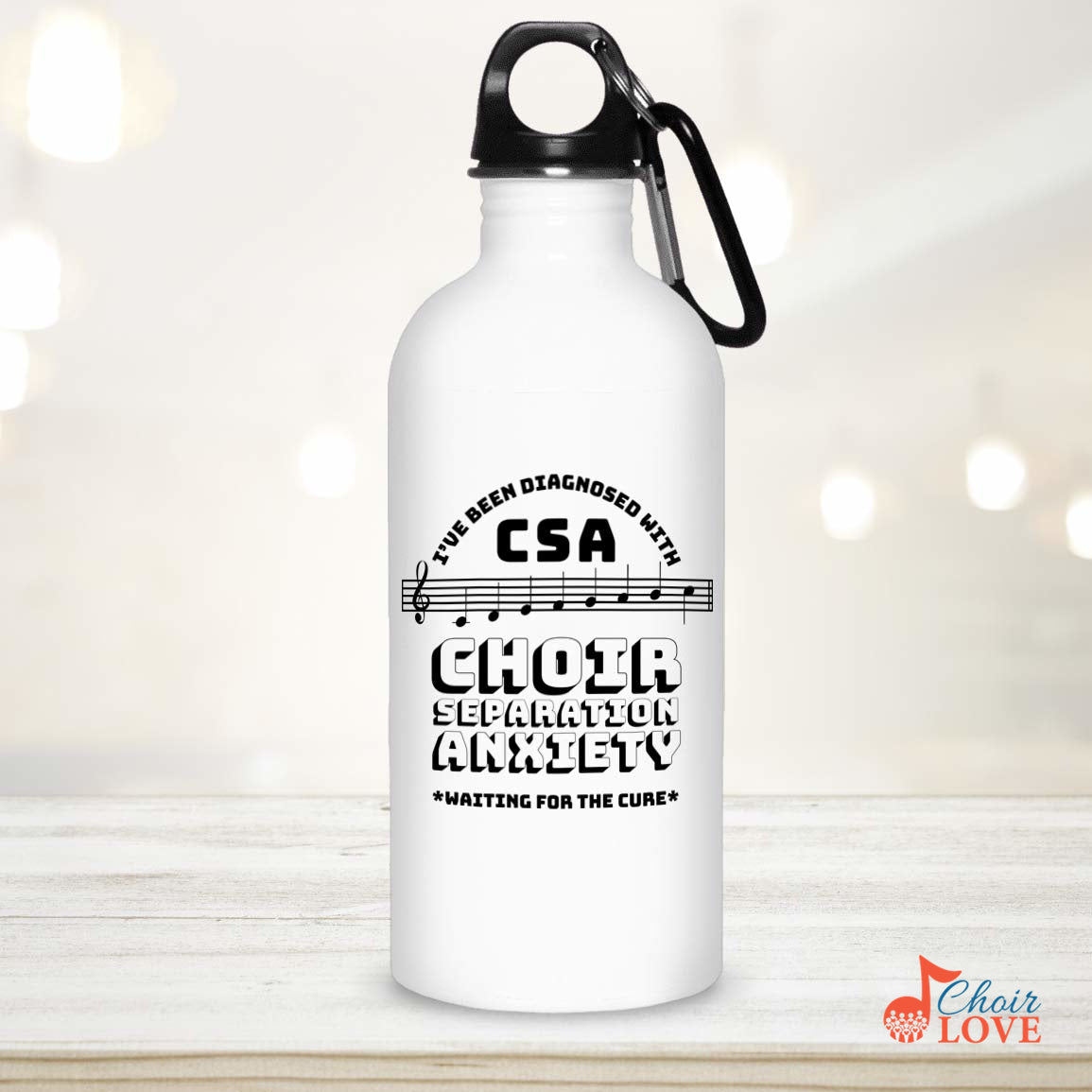 Music Gift, Gifts For Singer, Vocalist, Soloist, Choir, Ensemble, Musical Theatre, Opera, I've Been Diagnosed With CSA Stainless Steel Water Bottle