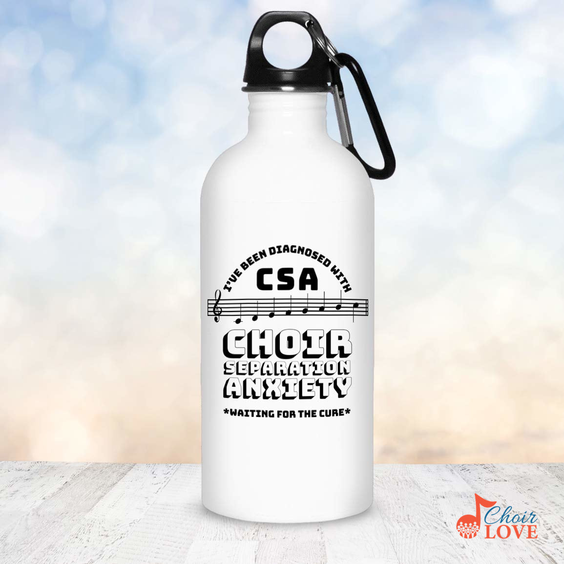 Music Gift, Gifts For Singer, Vocalist, Soloist, Choir, Ensemble, Musical Theatre, Opera, I've Been Diagnosed With CSA Stainless Steel Water Bottle